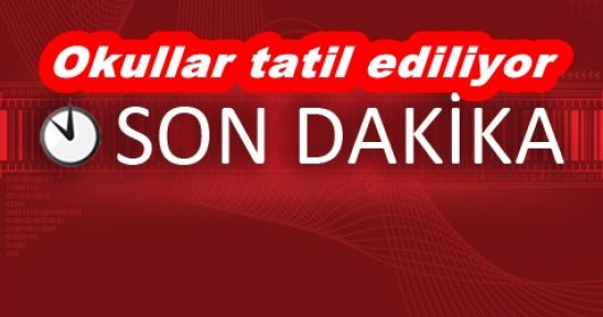 okullar tatil olacak