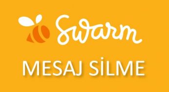 Swarm’da Mesaj Silme Nasıl Olur?