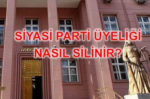 siyasi parti üyeliği nasıl silinir