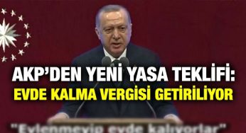 Evde Kalma Vergisi Yasa Teklifi Nedir?
