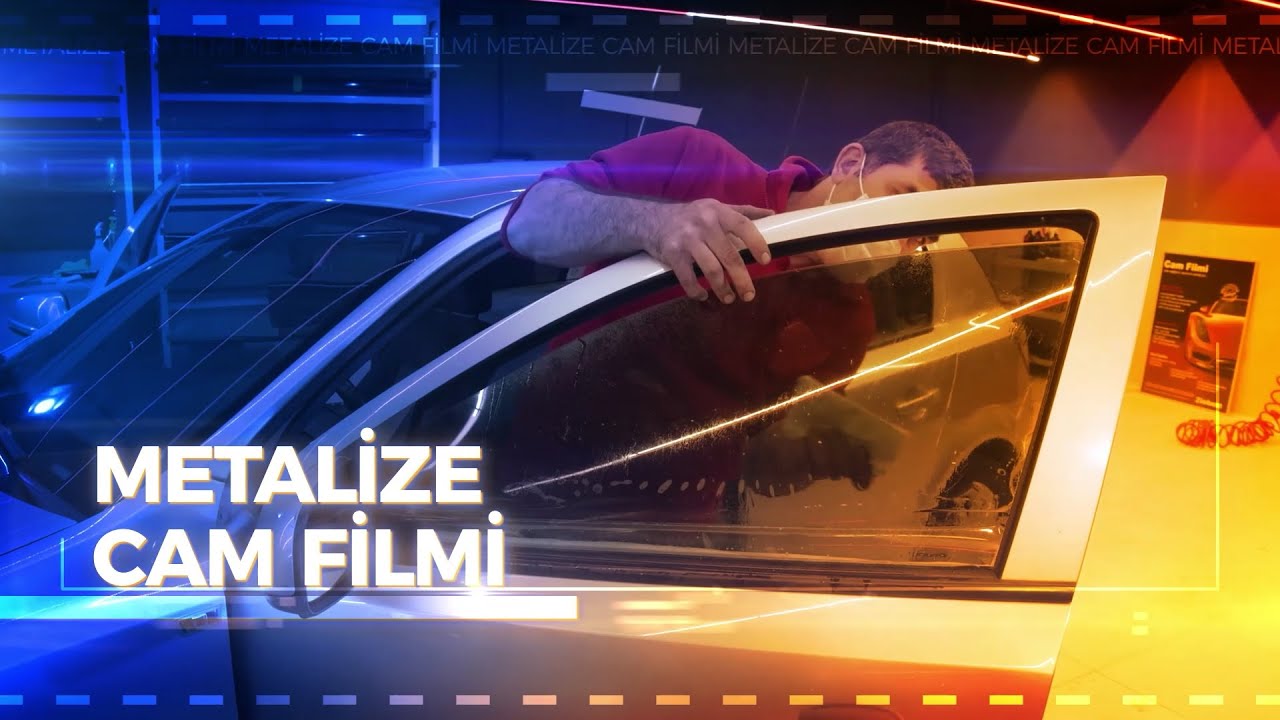 Metalize Cam Filmi Nedir?