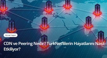 CDN ve Peering Nedir, Ne İşe Yarar?